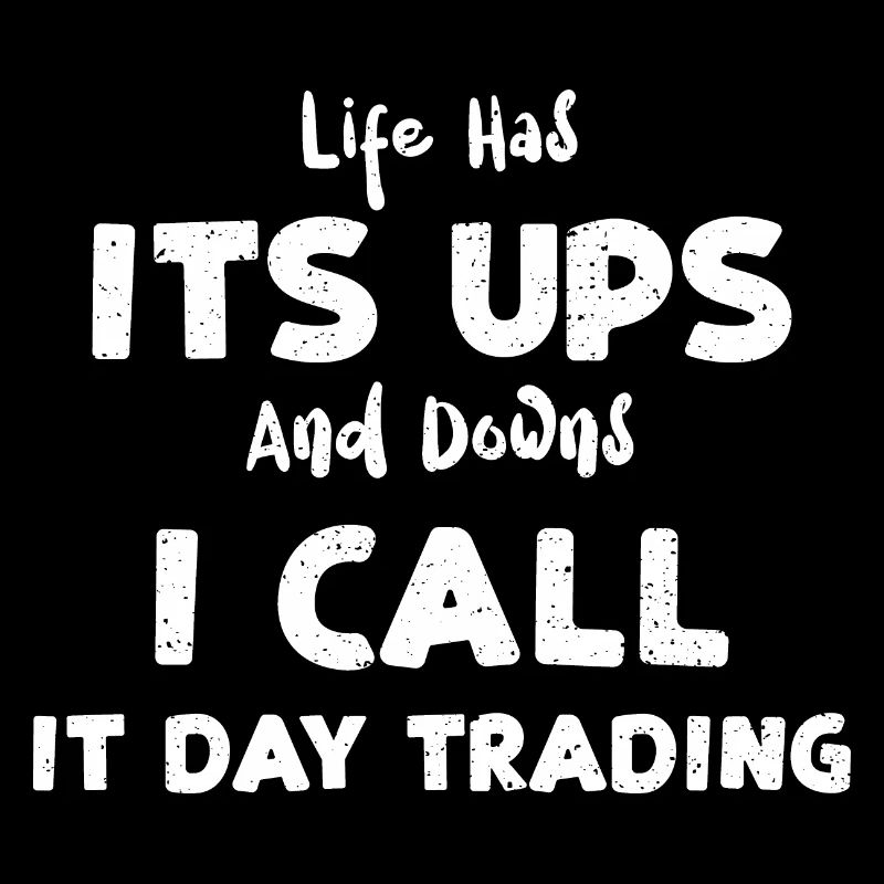 Life Has Its Ups And Downs I Cal...