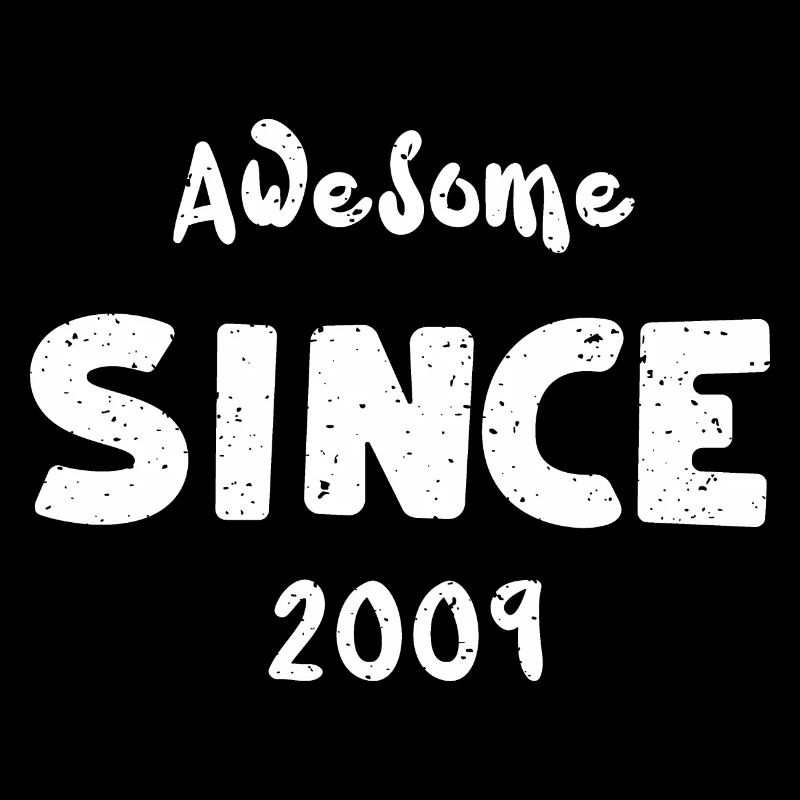 Awesome Since 2009 - Birthday
