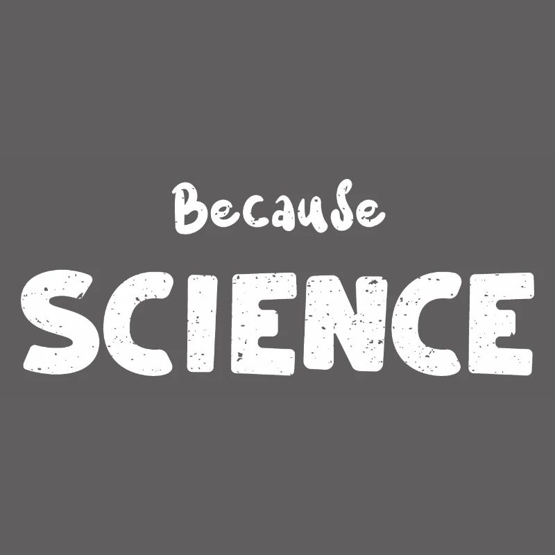 Because Science - Science