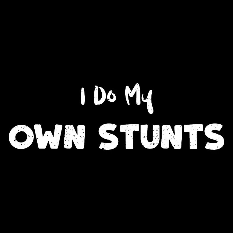 I Do My Own Stunts - Skating