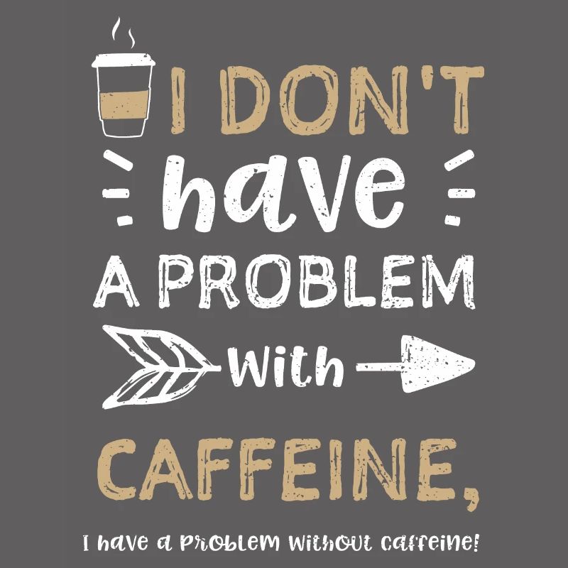 I don't have a problem with caff...