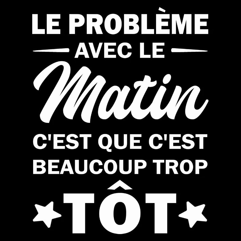 Le problème avec le matin c'est que c'est beaucoup