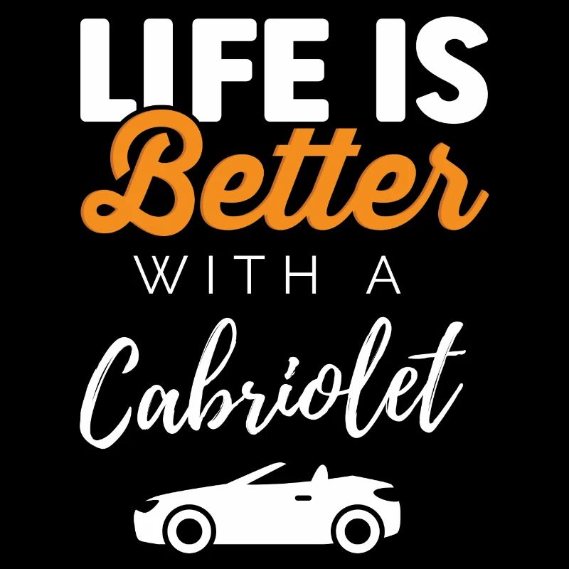 Das Leben ist besser mit einem Cabrio Cabriolet