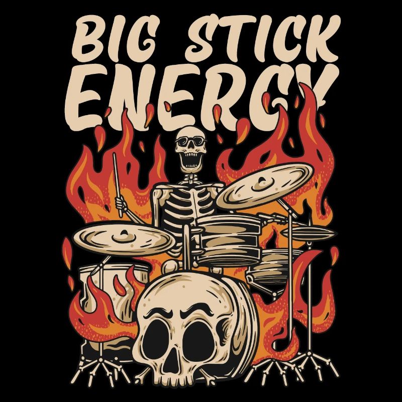 Big Stick Energy Skeleton Drum Kit Skull Fire