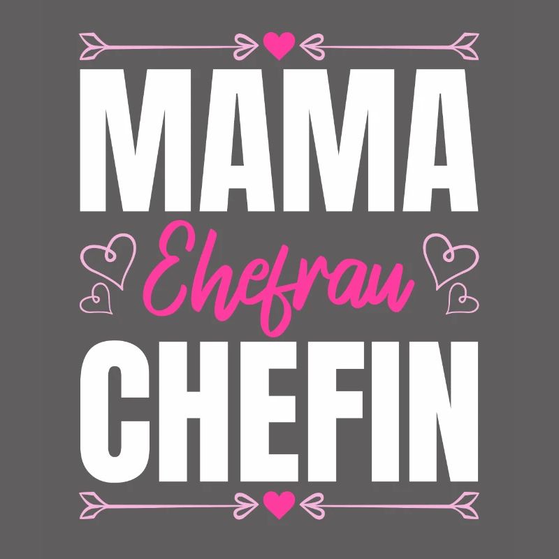 Mama Ehefrau Chefin - Zum Muttertag