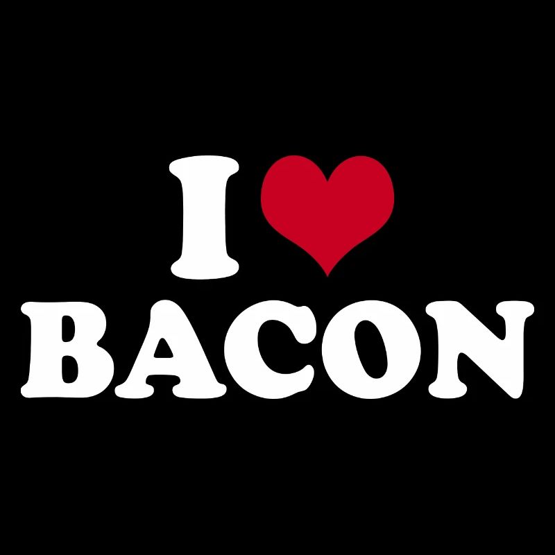 I Love Bacon