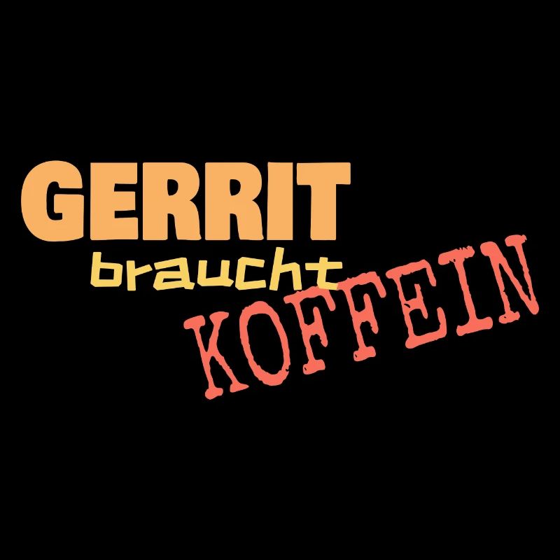 braucht Gerrit