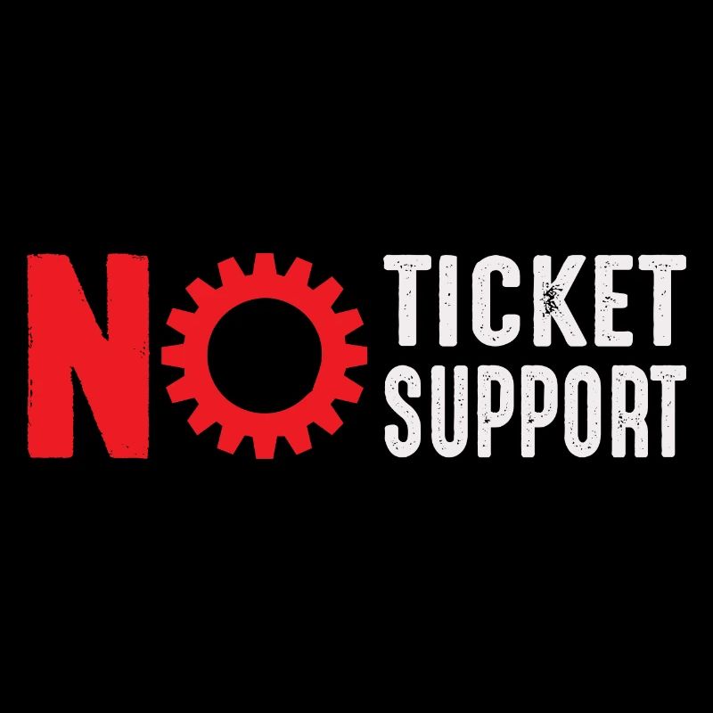 Pas de ticket Pas de support Informaticien Administrateur informatique