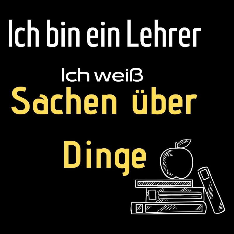 Ich bin Lehrer Ich weiß Sachen über Dinge