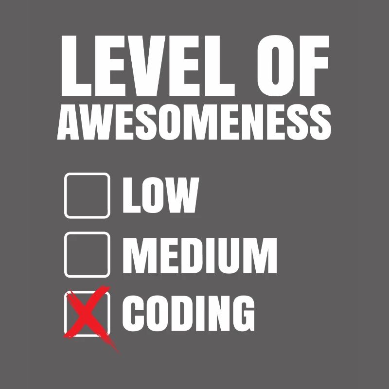 Level Of Awesomeness Low Medium Coding Programming