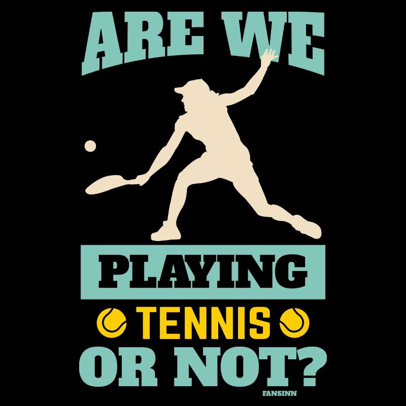 Spielen Wir Tennis oder nicht?