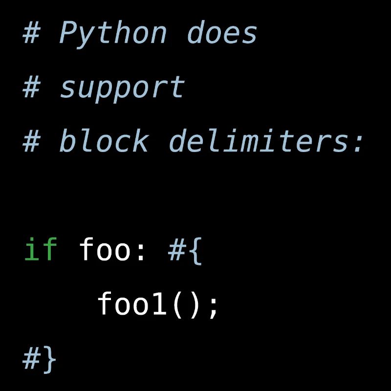 Python code | block delimiters | programmer humor