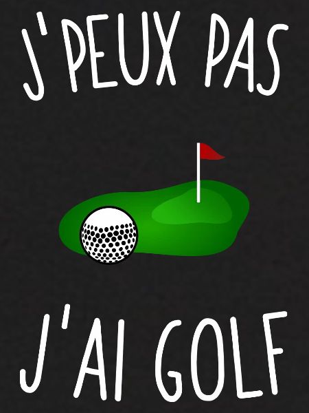 J'peux pas j'ai golf