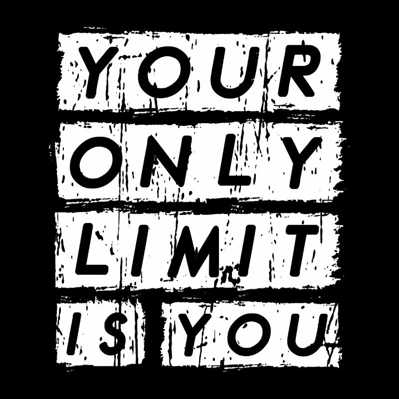 Your only limit is you