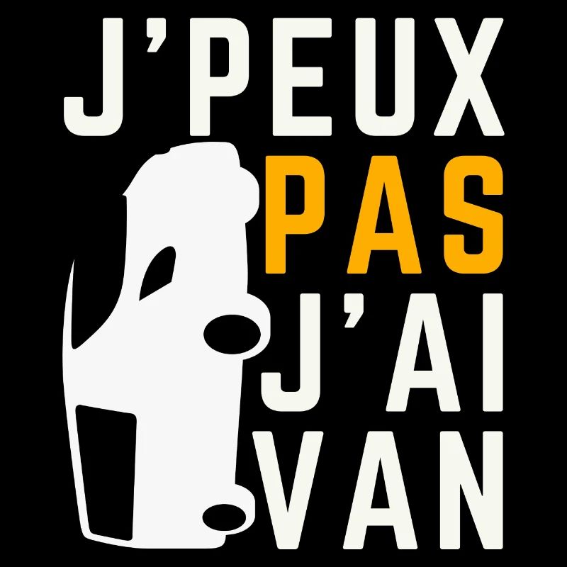 J peux pas j ai Van