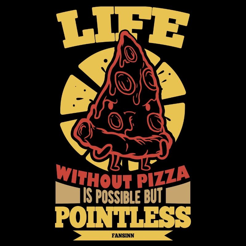 Life Without Pizza Is Possible But Pointless