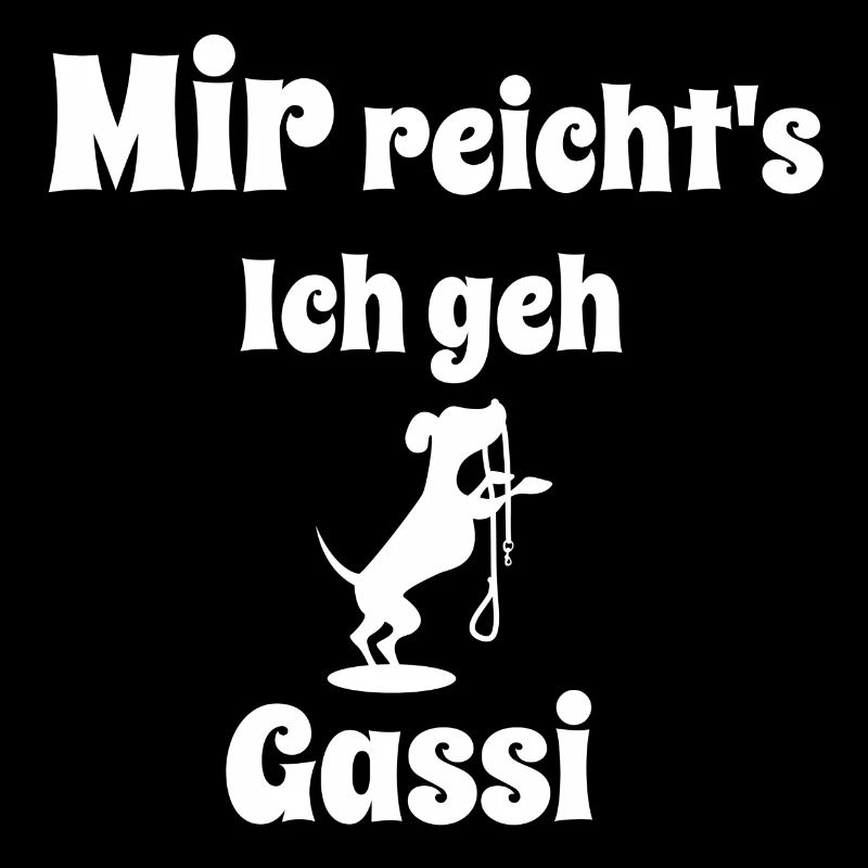 mir reichts ich geh gassi