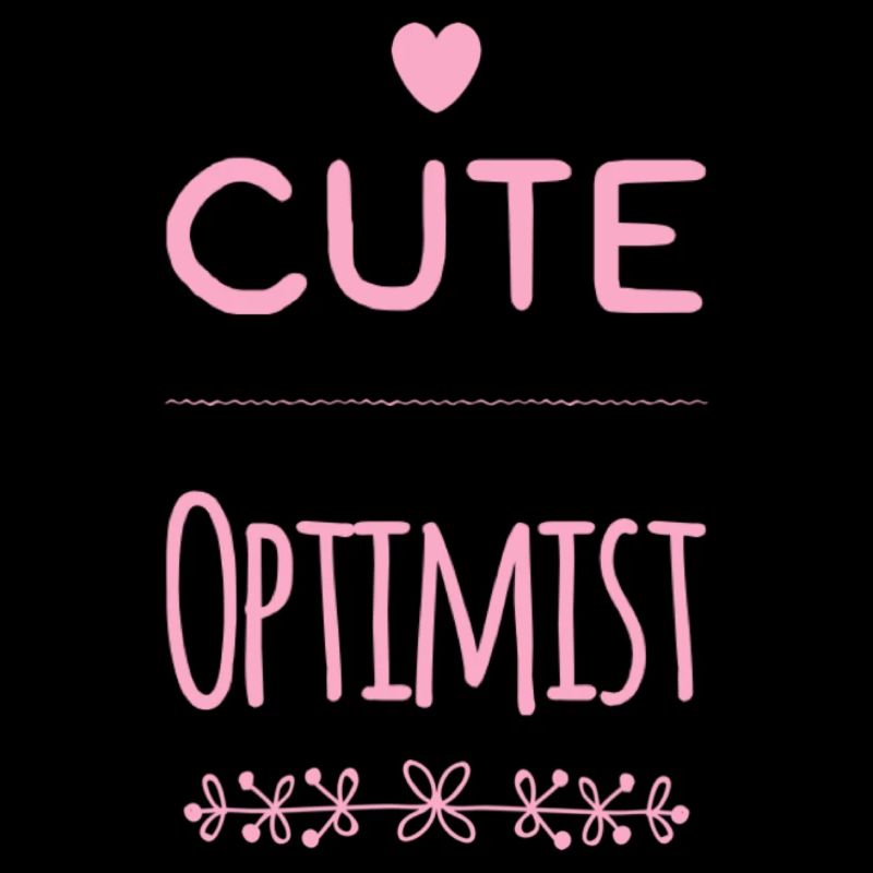Sprüche BABIES Cute Optimist