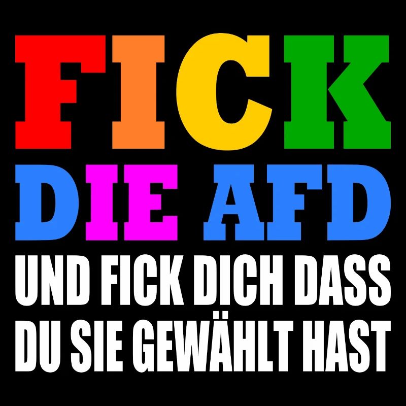 J’emmerde l’AfD et j’emmerde que vous avez voté pour eux