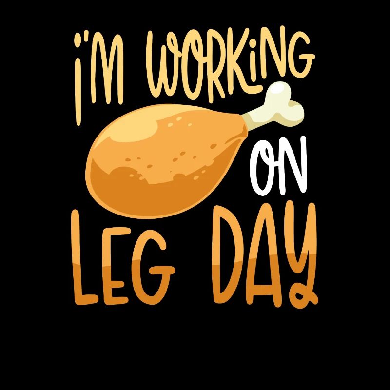 I work on leg day