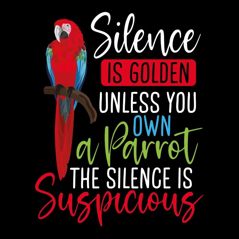 Le silence est d’or, votre propre perroquet