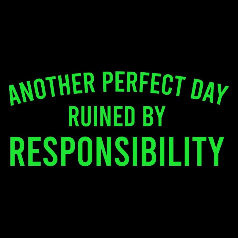 Sarcastic Another Perfect Day Ruined by
