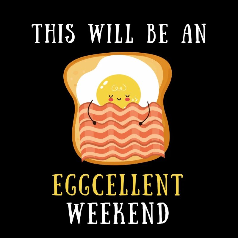 Weekend saying fried egg bacon toast weekend