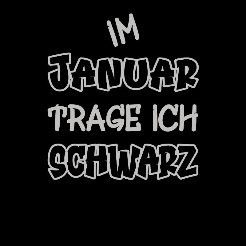 Im Januar trage ich schwarz Spruch Farbe schwarz