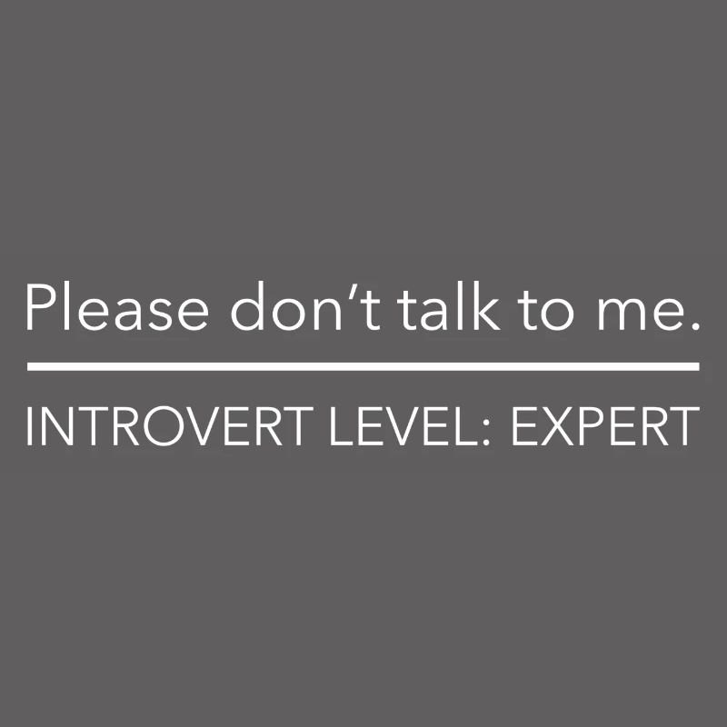 Introvert Level: Expert
