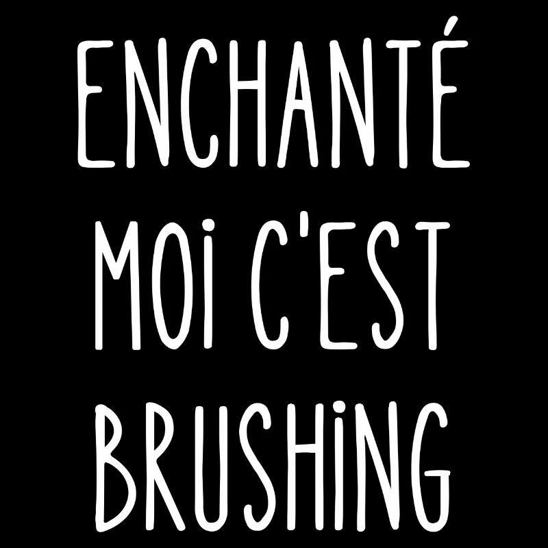 enchanté moi c'est brushing