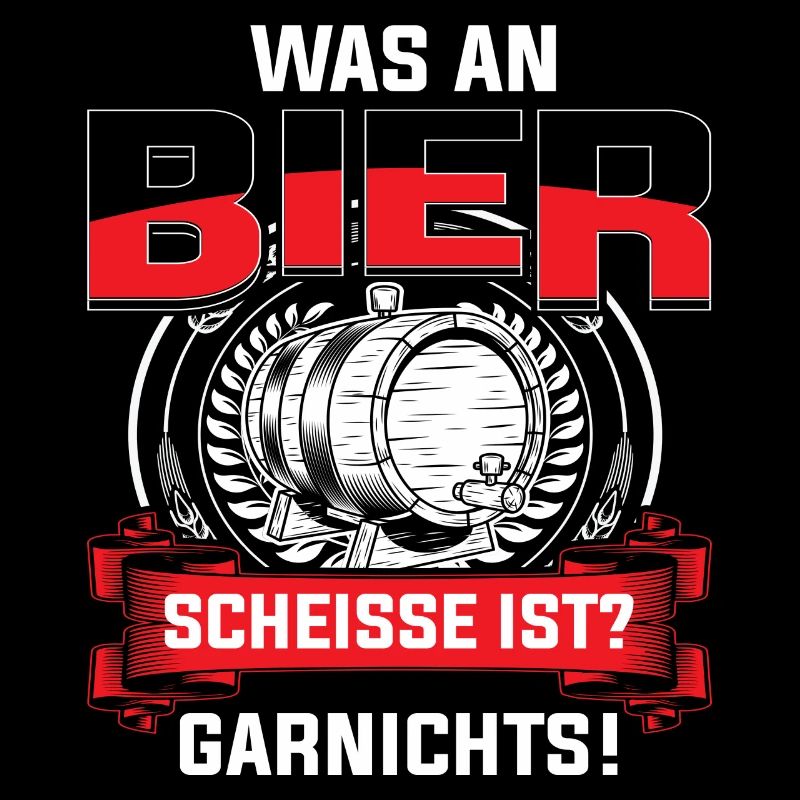 Was an Bier scheisse ist garnichts