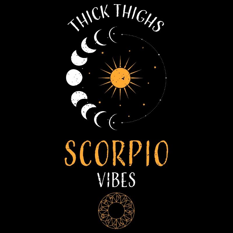 Thick Thighs Scorpio Vibes