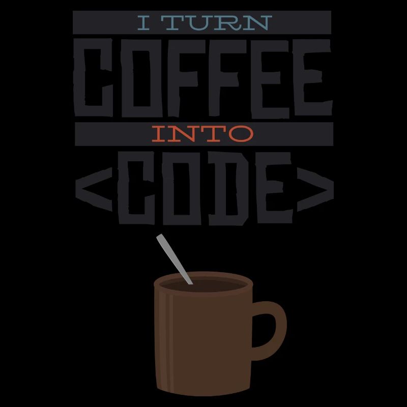 I turn coffee into code Programmierer Entwickler