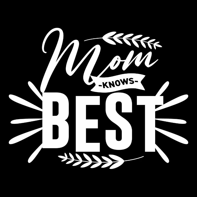 Mom knows best