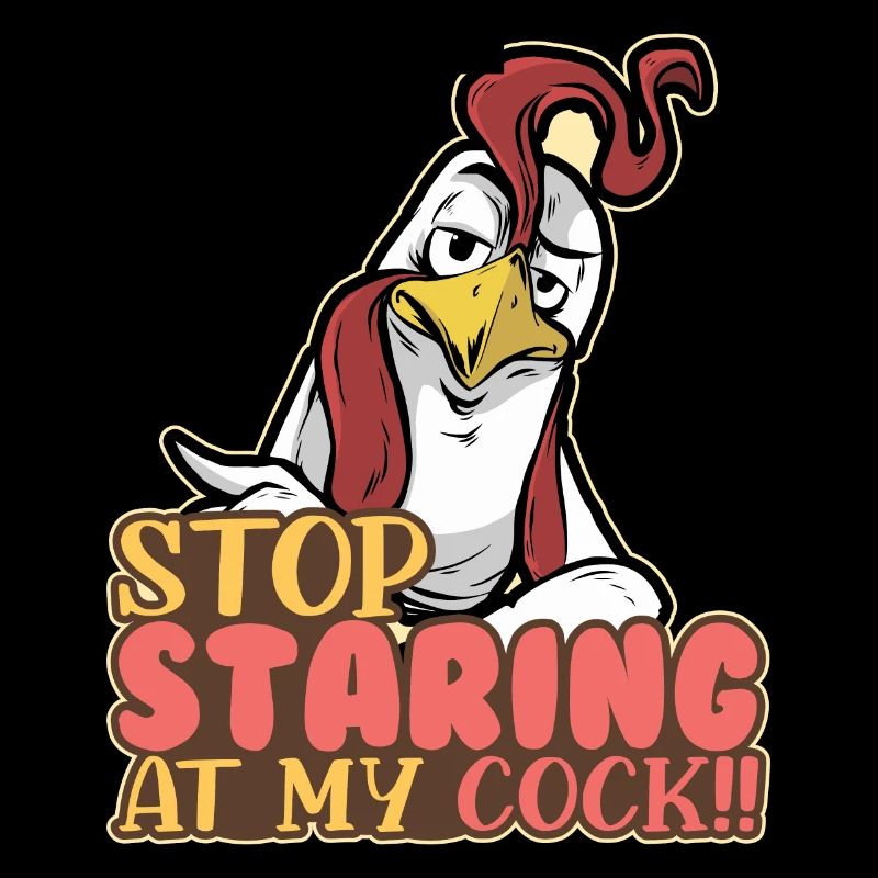 Stop Staring My Cook Chicken Hühner Hahn Bauer