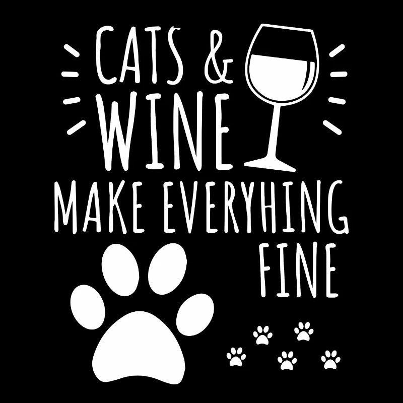 Cats And Wine Make Everything Fine Wine Cats