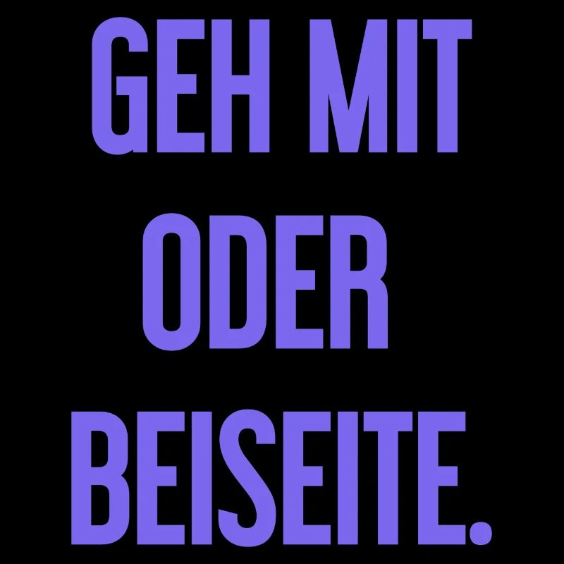 Geh mit oder beiseite