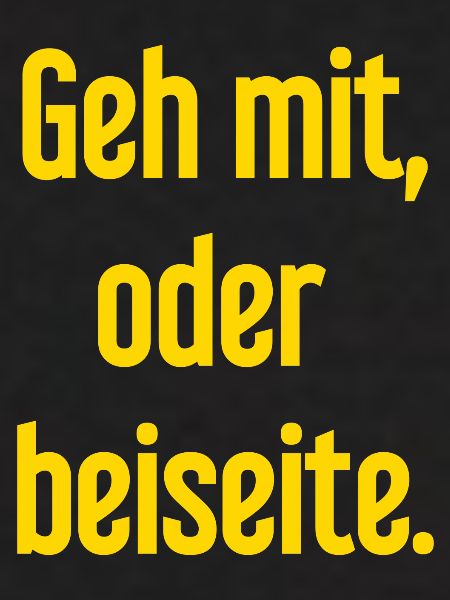 Geh mit oder beiseite