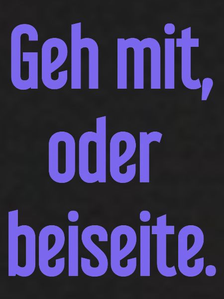 Geh mit oder beiseite