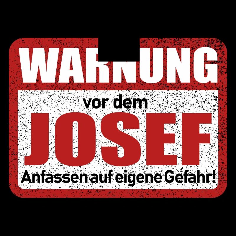 Josef Name Lustiges Warnschild