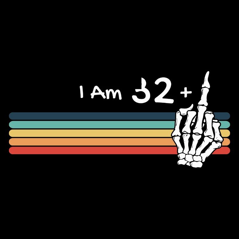 Skull Vintage - Ich bin nicht 33, ich bin 32 plus Mitte