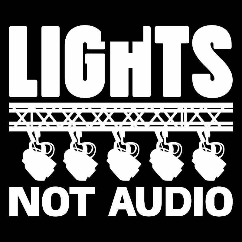 Lights Not Audio Stage Crew Design
