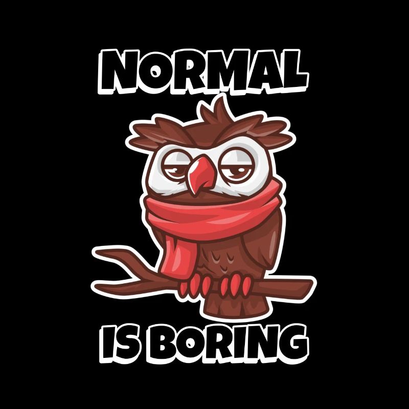 Eule Normal ist Langweilig Eulen Spruch