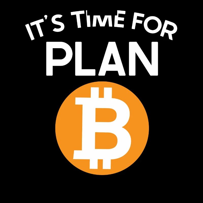 Time For Plan B Bicoin BTC Crypto Moon