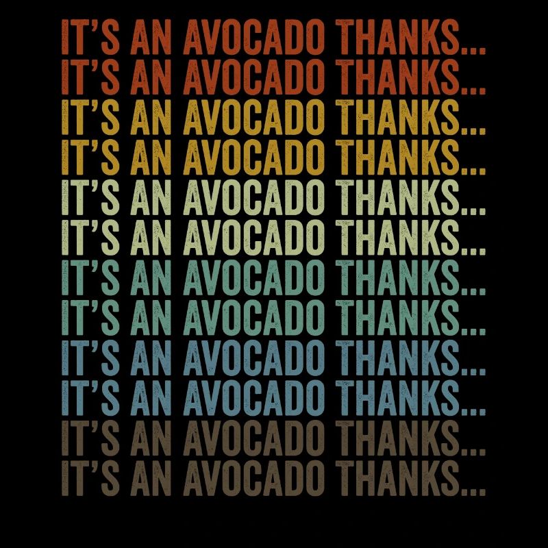 Es ist eine Avocado Danke... Avocado