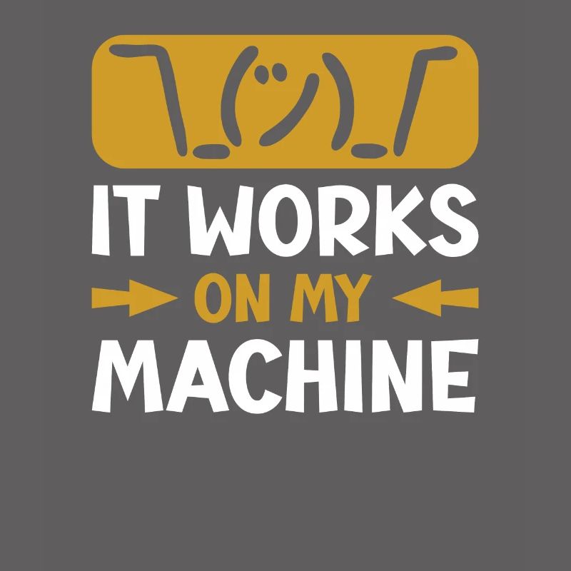 It works on my Machine for programmers