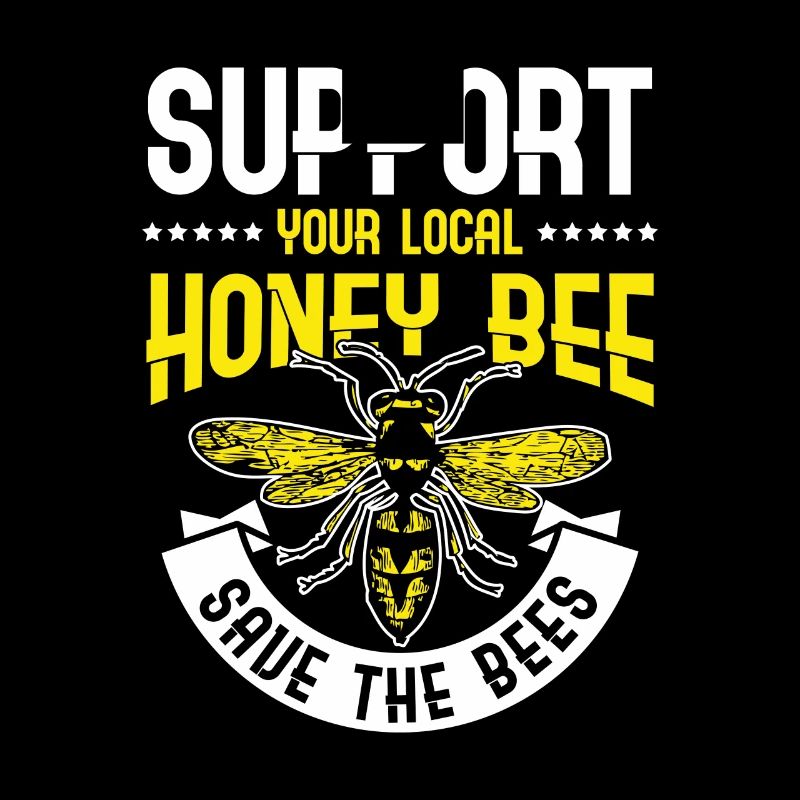 Support your local Honey Bee Save the Bees