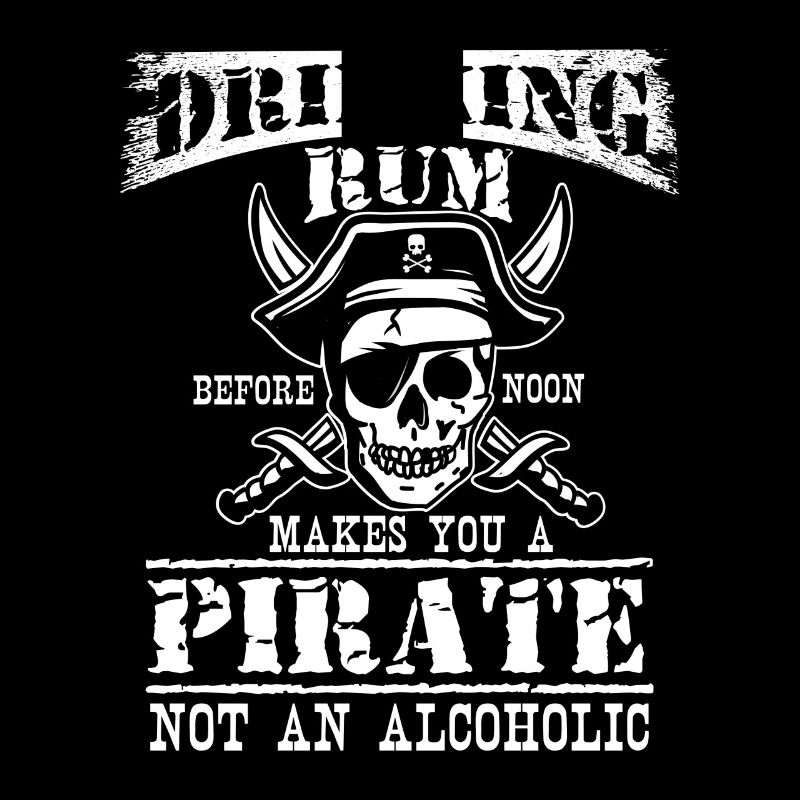 Drinking Rum before Noon makes you Pirate