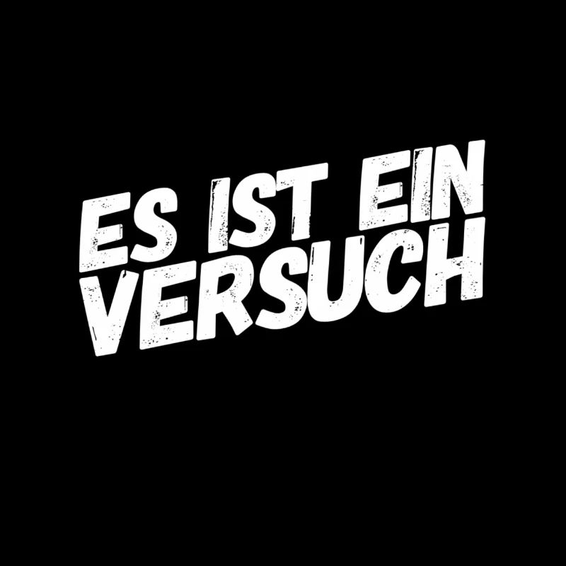 es ist ein Versuch
