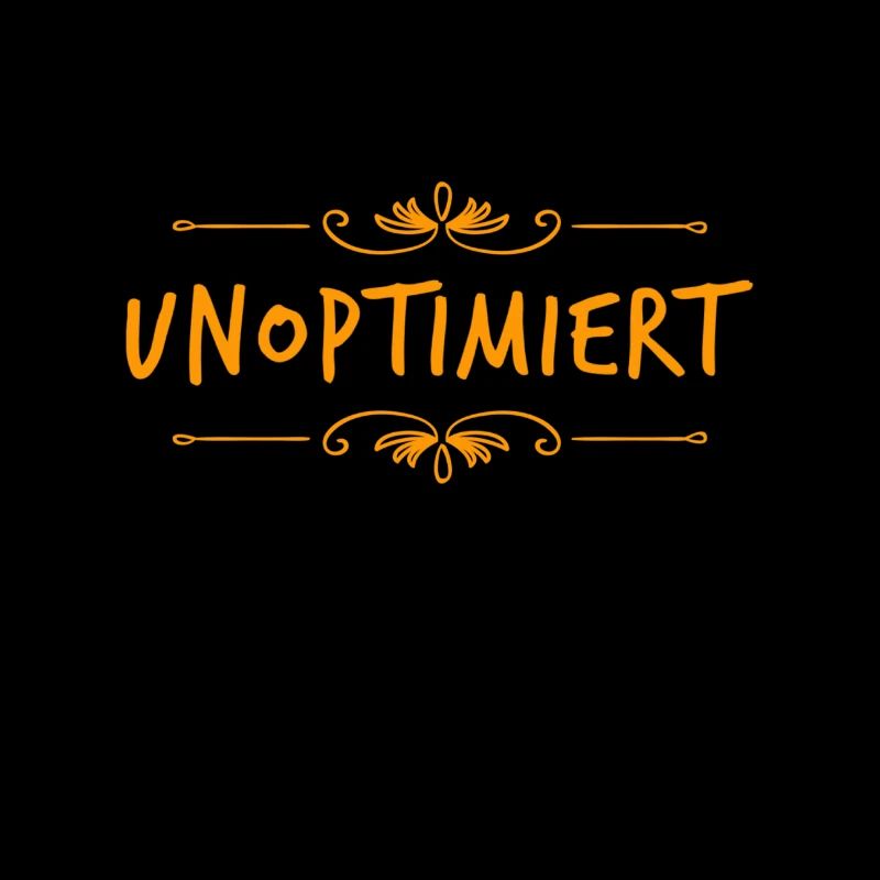 unoptimiert